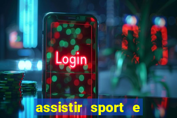 assistir sport e ponte preta